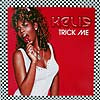 KELIS / TRICK ME