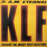 KLF / 3 A.M. Eternal (The Moody Boys Selection)