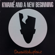 KWAME & A NEW BEGINNING / ONEOVDABIGBOIZ
