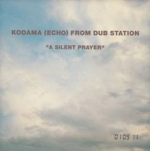 KODAMA (ECHO) FROM DUB STATION / A SILENT PRAYER