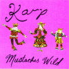 KARP / MUSTACHES WILD
