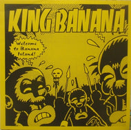 KING BANANA / WELCOME TO BANANA ISLAND
