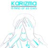 KARIZMA / A MIND OF ITS OWN