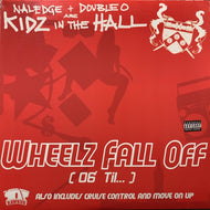KIDZ IN THE HALL / WHEELZ FALL OFF