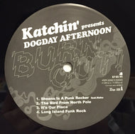 KATCHIN' PRESENTS DOGDAY AFTERNOON / BURN OUT !