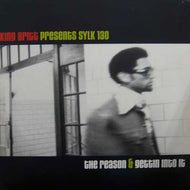 KING BRITT PRESENTS SYLK 130 / THE REASON & GETTIN INTO IT