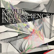 KEMUI + INNER SCIENCE / INFECTS
