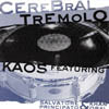 KAOS / CREBRAL TREMOLO