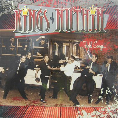 KINGS OF NUTHIN / FIGHT SONGS