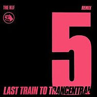 KLF / LAST TRAIN TO TRANCENTRAL