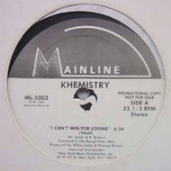 KHEMISTRY / I CAN'T WIN FOR LOSING