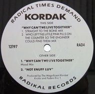 KORDAK / WHY CAN'T WE LIVE TOGETHER