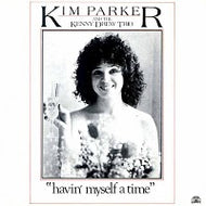 KIM PARKER AND THE KENNY DREW TRIO / HAVIN' MYSELF A TIME