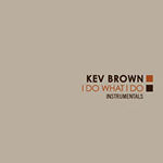 KEV BROWN / I DO WHAT I DO INSTRUMENTAL