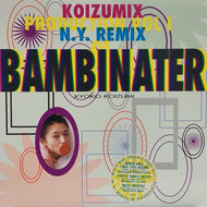 KYOKO KOIZUMI / Koizumix Production Vol. 1 - N.Y. Remix Of Bambinater