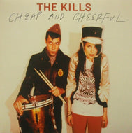 KILLS / CHEAP AND CHEERFUL