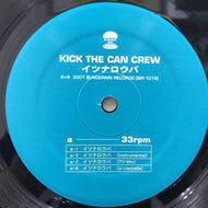 KICK THE CAN CREW / イツナロウバ