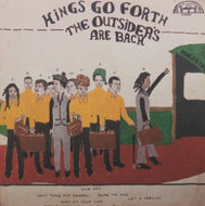 KINGS GO FORTH / THE OUTSIDERS ARE BACK