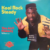 KOOL ROCK STEADY / YOU AIN'T NOBODY