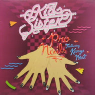 KID SISTER / PRO NAILS