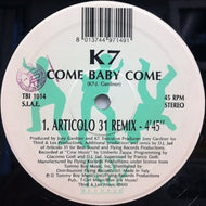 K7 / COME BABY COME (ARTICOLO 31 REMIX)