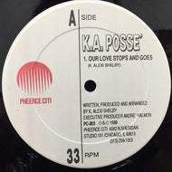 K.A. POSSE' / OUR LOVE STOPS AND GOSE