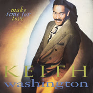 KEITH WASHINGTON / MAKE TIME FOR LOVE