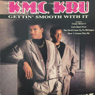 K.M.C. KRU / GETTIN' SMOOTH WITH IT