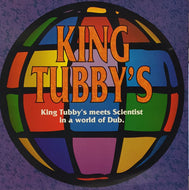 KING TUBBYS MEETS SCIENTIST / IN A WORLD OF DUB