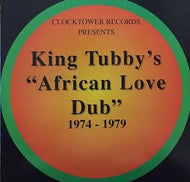 KING TUBBY / AFRICAN LOVE DUB 1974-1979