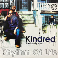 KINDRED THE FAMILY SOUL / RHYTHM OF LIFE