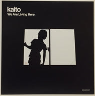 KAITO / WE ARE LIVING HERE