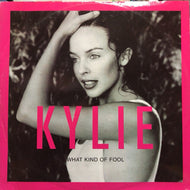 KYLIE MINOGUE / WHAT KIND OF FOOL