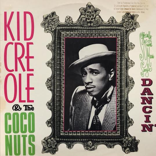 KID CREOLE AND THE COCONUTS / Dancin'