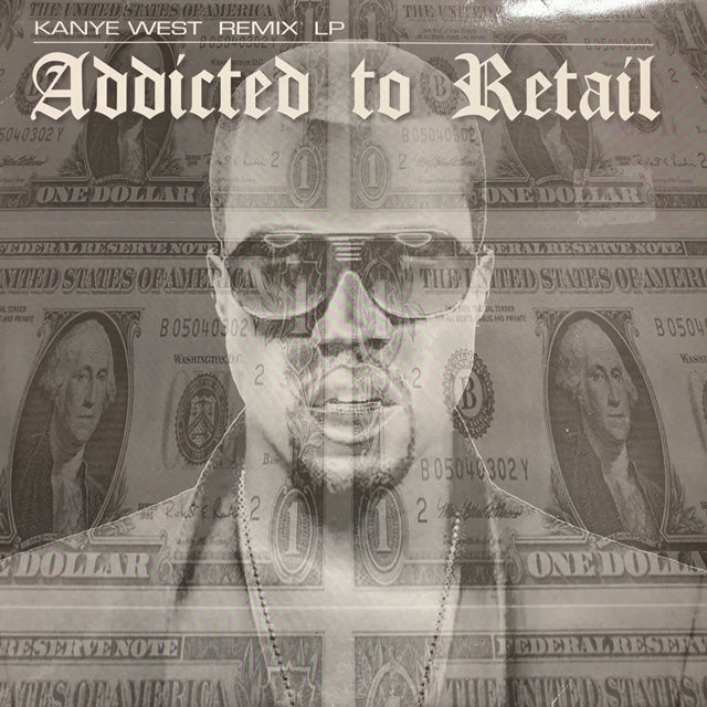 KANYE WEST / Addicted To Retail