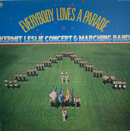 KERMIT LESLIE CONCERT & MARCING BAND / EVERYBODY LOVES A PARADE