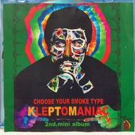KLEPTOMANIAC / CHOOSE YOUR SMOKE TYPE