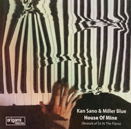 KAN SANO ＆ MILLER BLUE / House Of Mine (Rework Of Sit At The Piano) 