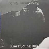 KIM BYOUNG DUK (김병덕) / Experiment No. X