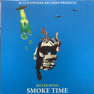 KILLER BONG / SMOKE TIME