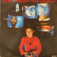 KAREL FIALKA / Hey Matthew