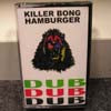 KILLER BONG / DUB BURGER