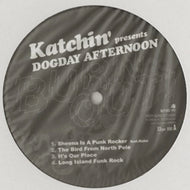 KATCHIN' PRESENTS DOGDAY AFTERNOON / BURN OUT !
