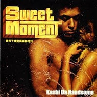 KASHI DA HANDSOME / SWEET MOMENT
