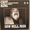CAST KING / SAW MILL MAN