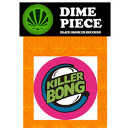 KILLER BONG / DIME PIECE 1