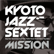 KYOTO JAZZ SEXTET / MISSION