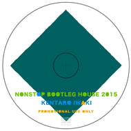 KENTARO IWAKI / NONSTOP BOOTLEG HOUSE 2015