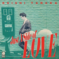 KEISHI TANAKA / Just A Side Of Love