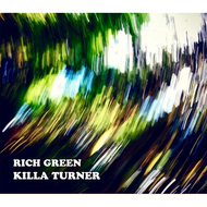 KILLA TURNER / RICH GREEN